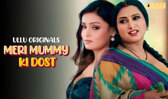 Meri Mummy Ki Dost 2025 S01 Part 2 ULLU